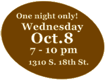 Wed., Oct. 8, 7-10 pm, 1310 S. 18th St.